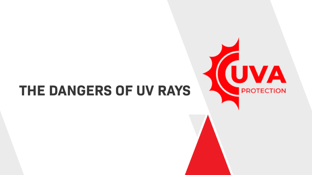 THE DANGERS OF UV RAYS
